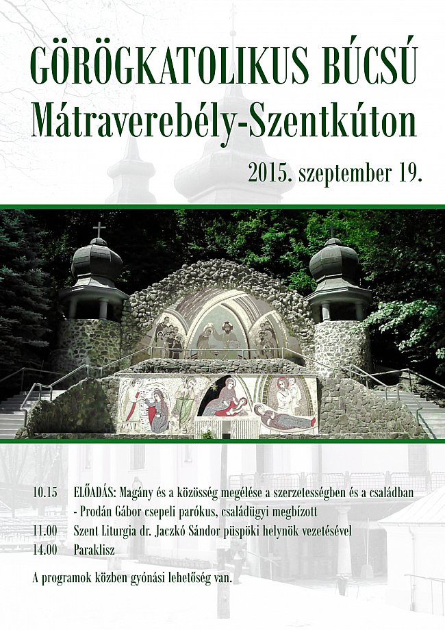  A 2015. szeptember 19-én Mátraverebély-Szentkút búcsúra várja a görögkatolikus közösségek híveit
