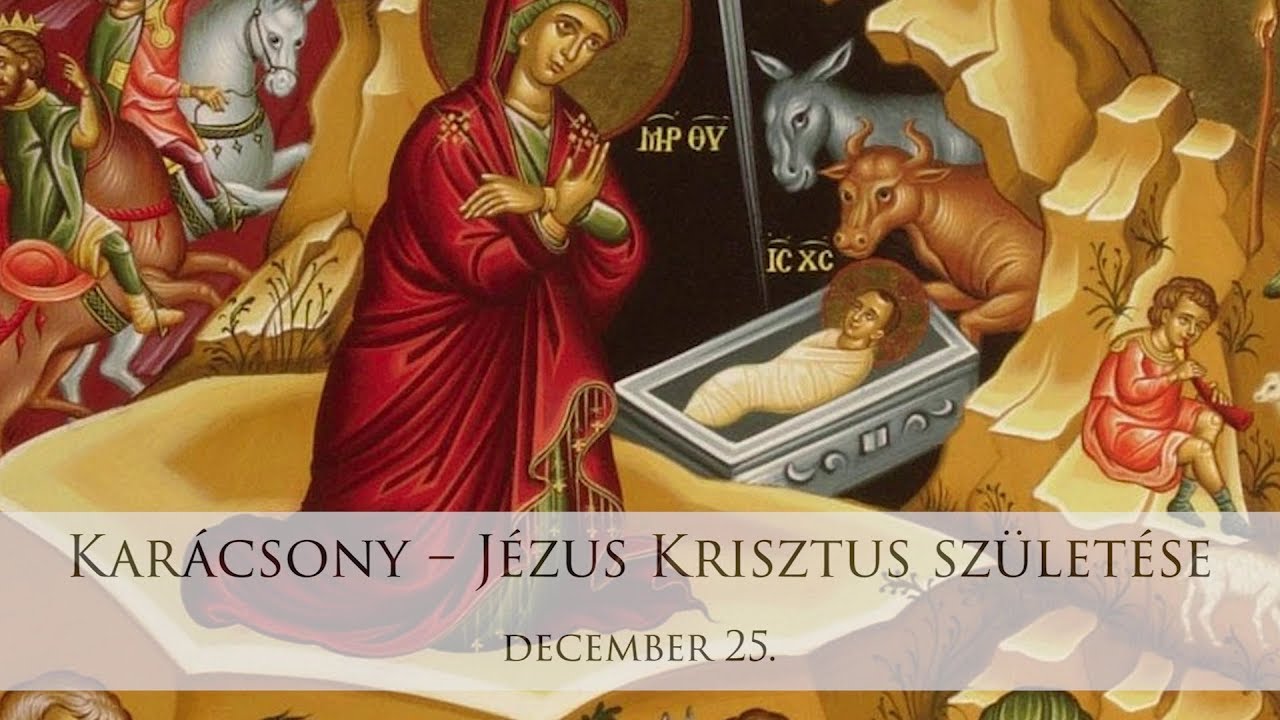 Karácsony – Jézus Krisztus születése