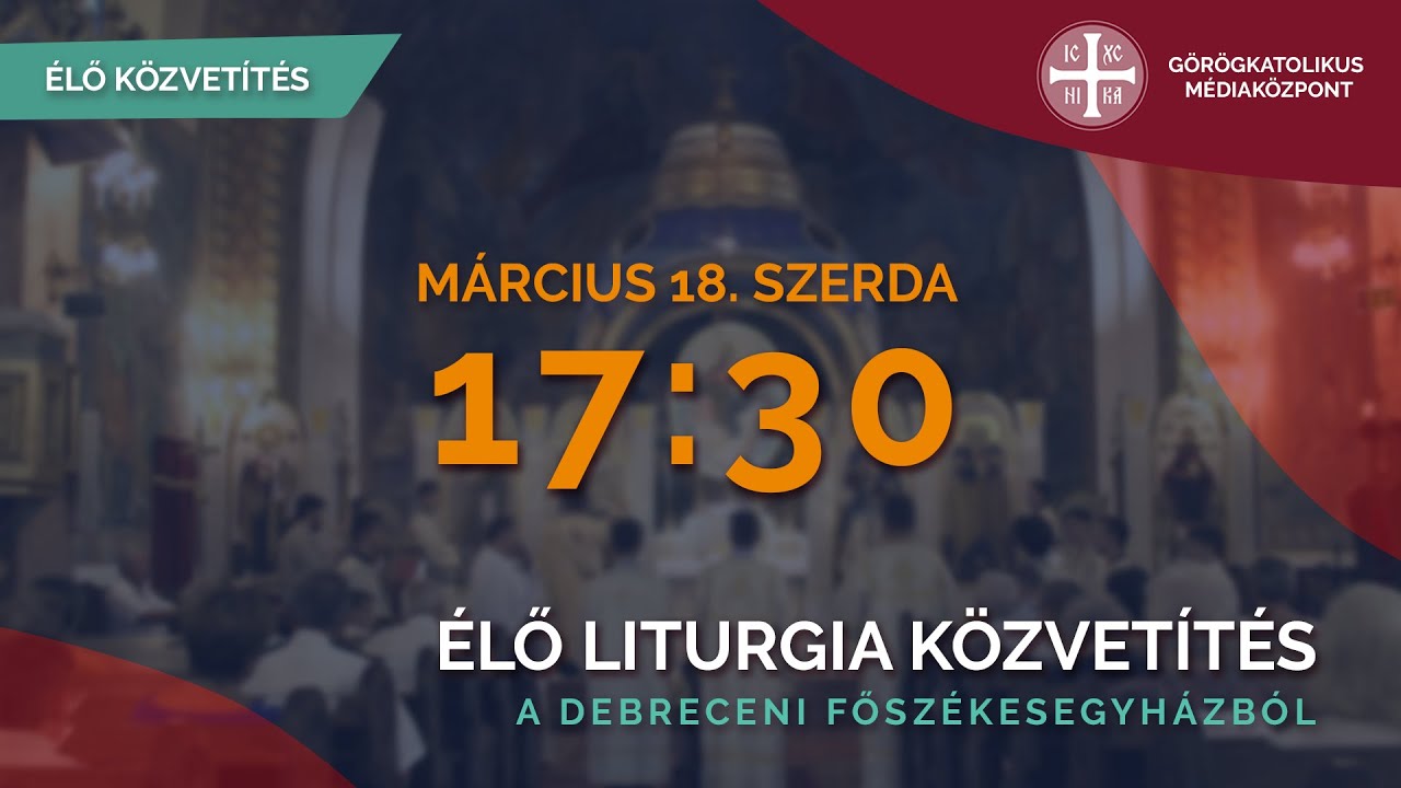 Előszenteltek Liturgiája közvetítés Debrecenből 2020.03.19.