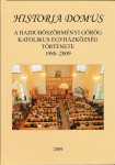 HISTORIA DOMUS, A Hajdúböszörményi Görög Katolikus Egyházközség Története 1988-2009