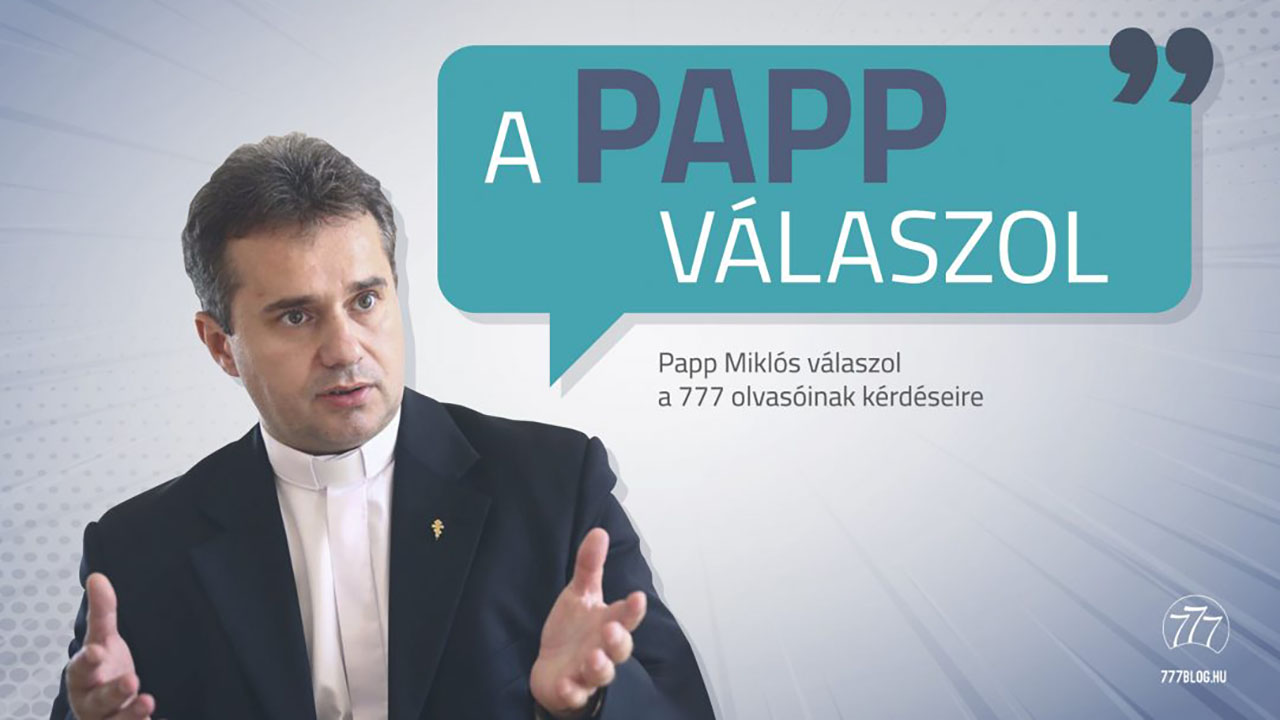 A Papp válaszol! – a 777 blog új rovata 