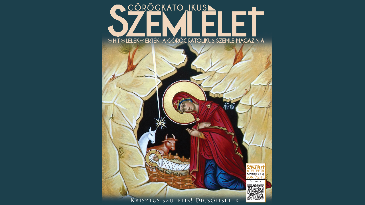 Megjelent a Görögkatolikus Szemlélet Magazin őszi-téli dupla száma!