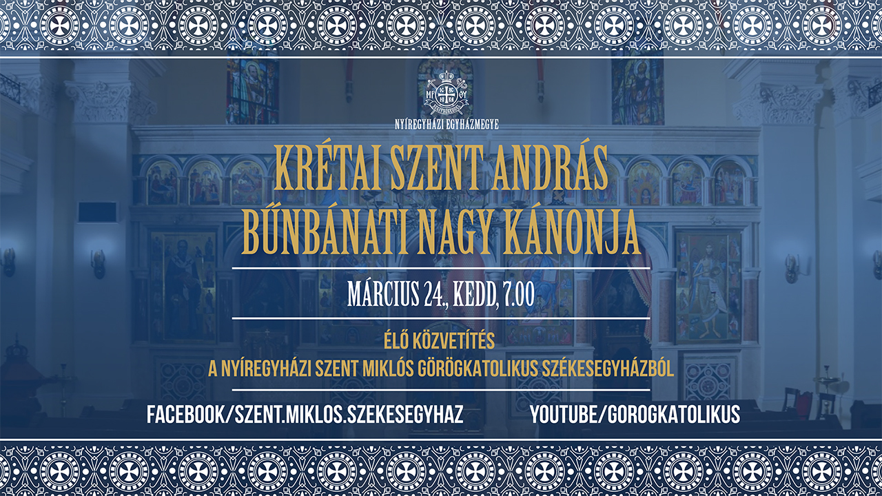 Élőben a székesegyházból: Krétai Szent András nagy bűnbánati kánonja