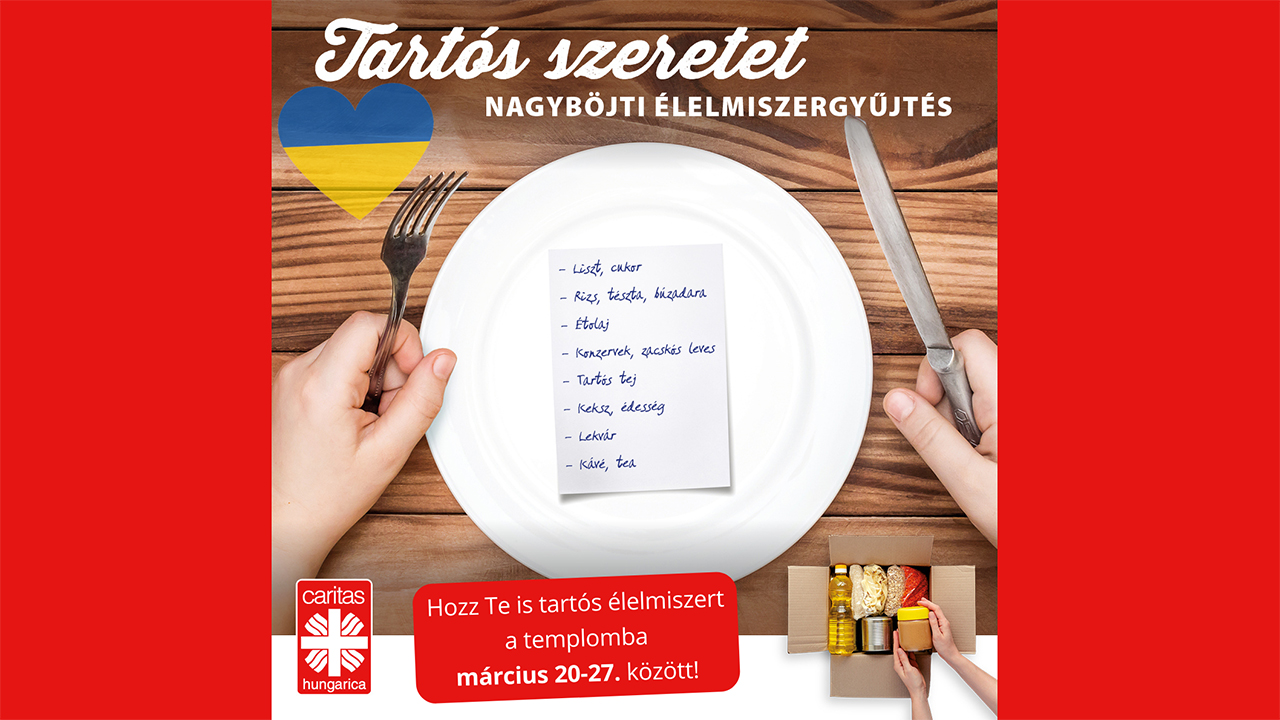 Tartós szeretet – Kezdődik a nagyböjti tartósélelmiszer-gyűjtés