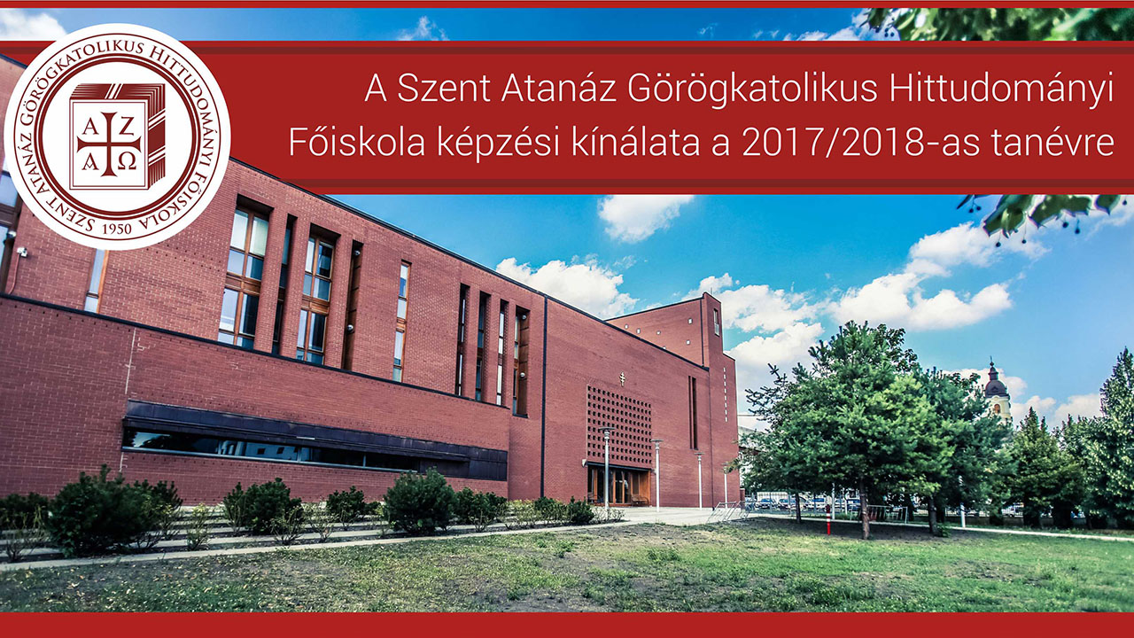 Felvételi a Szent Atanáz Görögkatolikus Hittudományi Főiskola 2017/2018-as tanévére