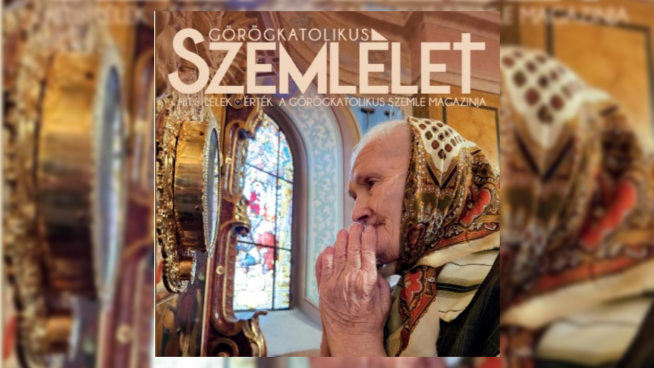 Megjelent a Görögkatolikus Szemlélet Magazin