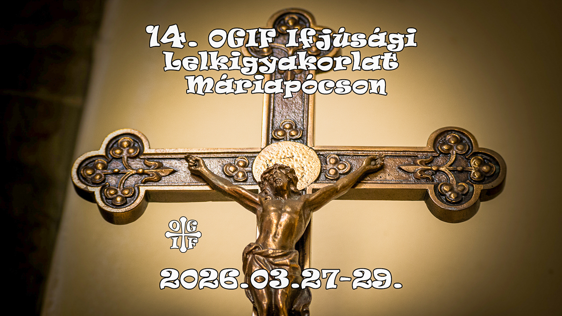 14. OGIF Ifjúsági Lelkigyakorlat Máriapócson: Készüljünk együtt a feltámadás ünnepére!