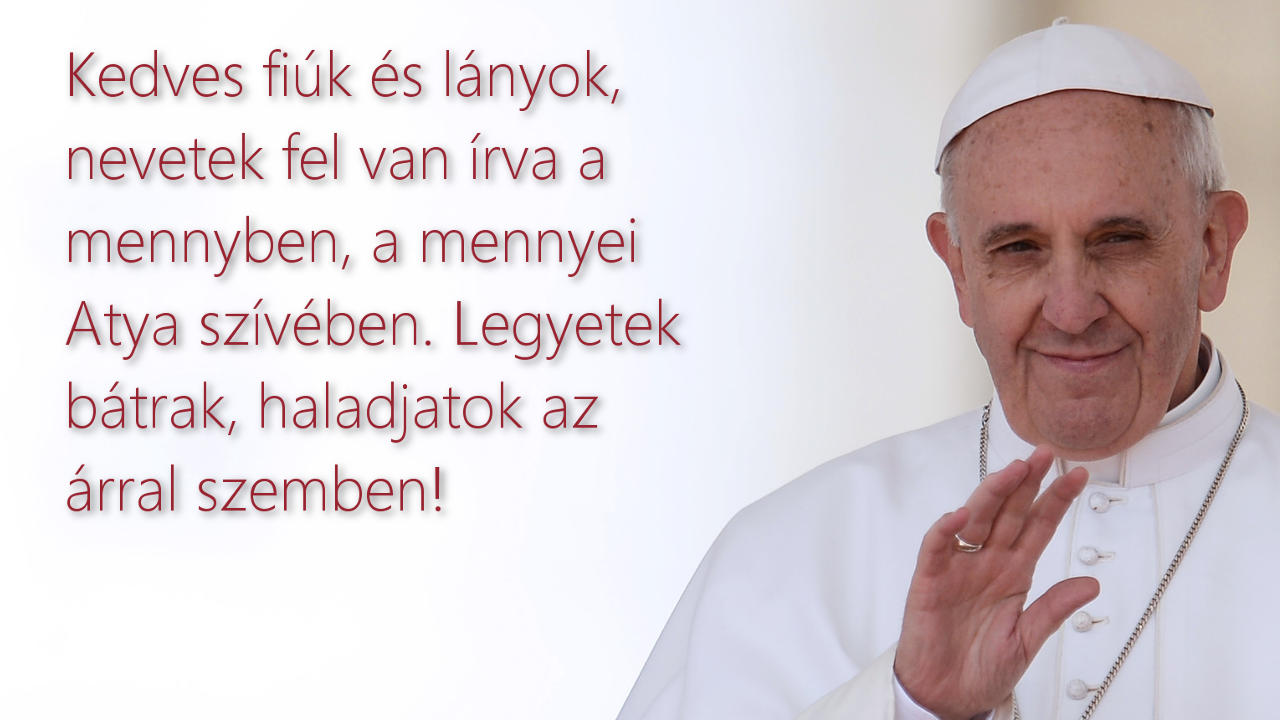 Ferenc pápa üzenete a fiataloknak