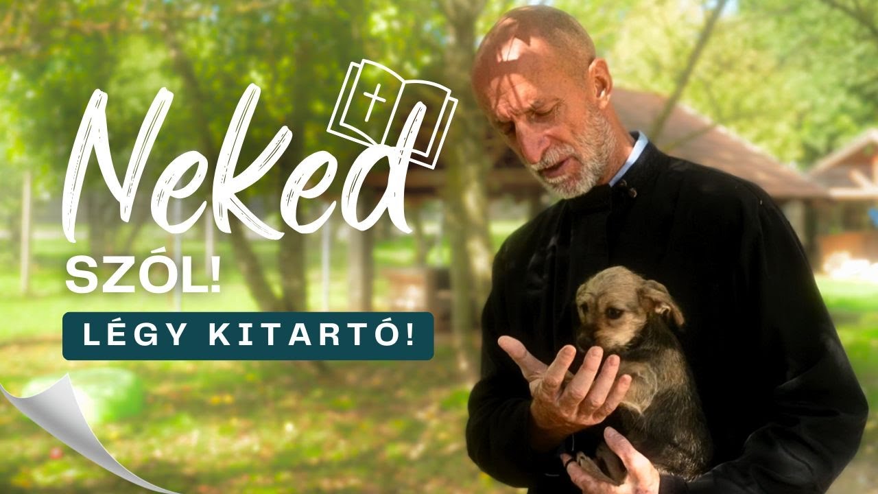 Légy kitartó! – Neked szól! Légy kitartó! – Neked szól!
