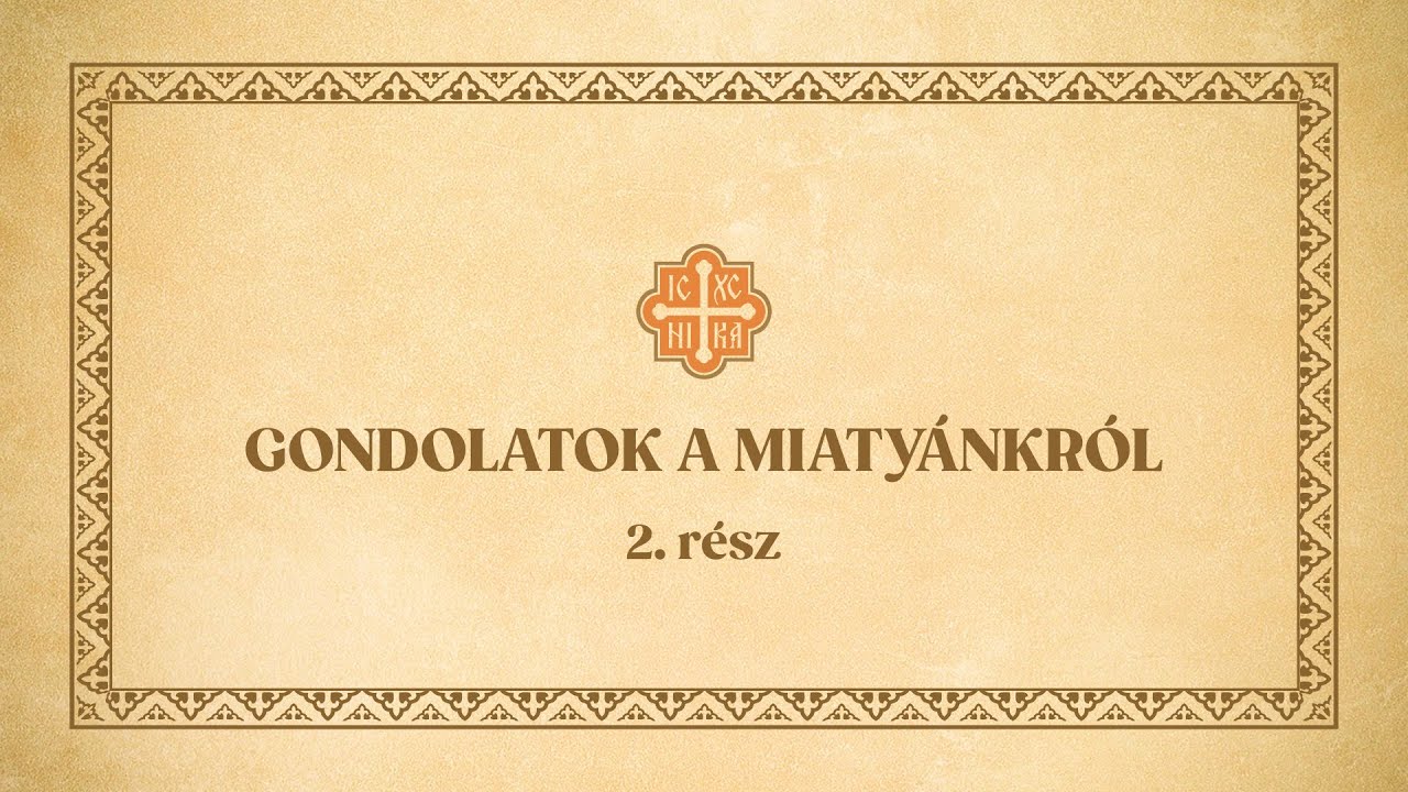 Gondolatok a Miatyánkról – 2. rész