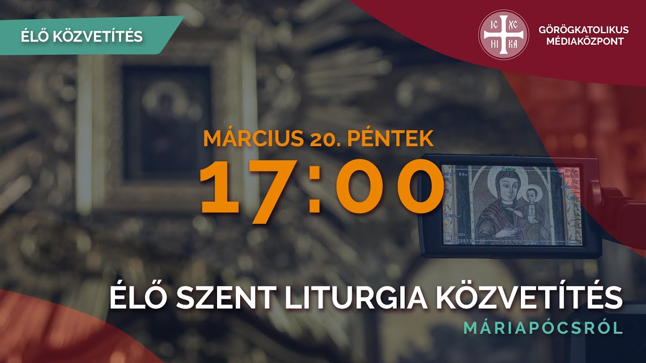 Előszenteltek Liturgiája közvetítés Máriapócsról 2020.03.21.