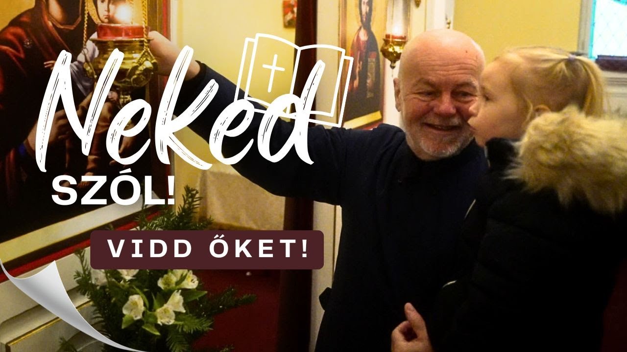 Vidd őket! – Neked szól!